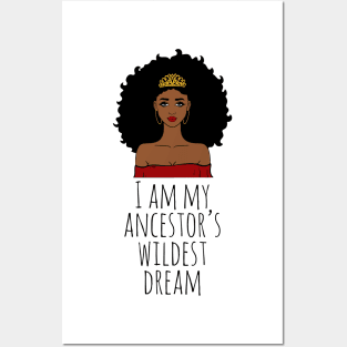 I Am My Ancestor's Wildest Dream, Black Girl Magic, Black Women, Black History Posters and Art